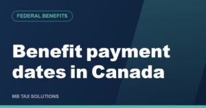 Benefit payment dates in Canada in 2026, a guide by MB Tax Solutions