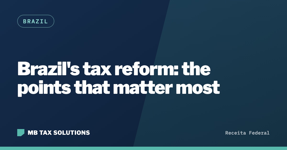 Brazil's tax reform, a guide by MB Tax Solutions