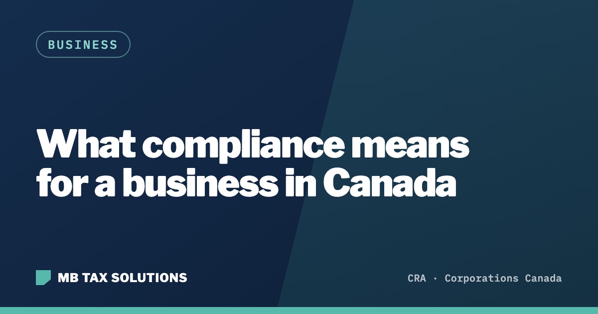 Compliance obligations for a business in Canada, a guide by MB Tax Solutions