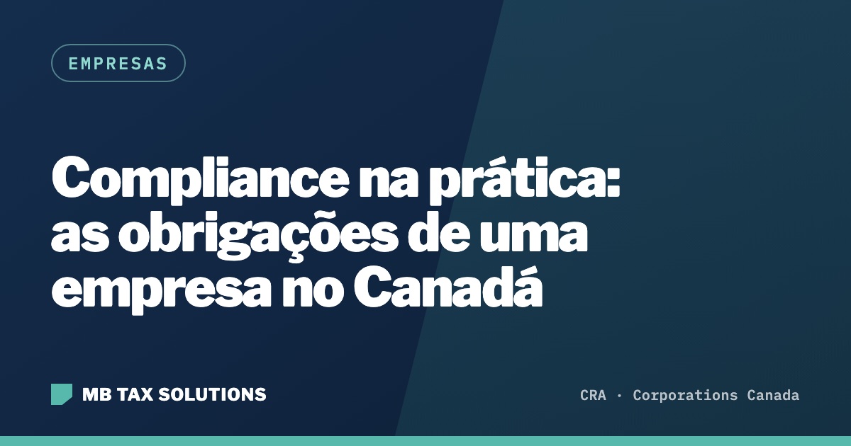 Obrigações de compliance de uma empresa no Canadá, guia da MB Tax Solutions