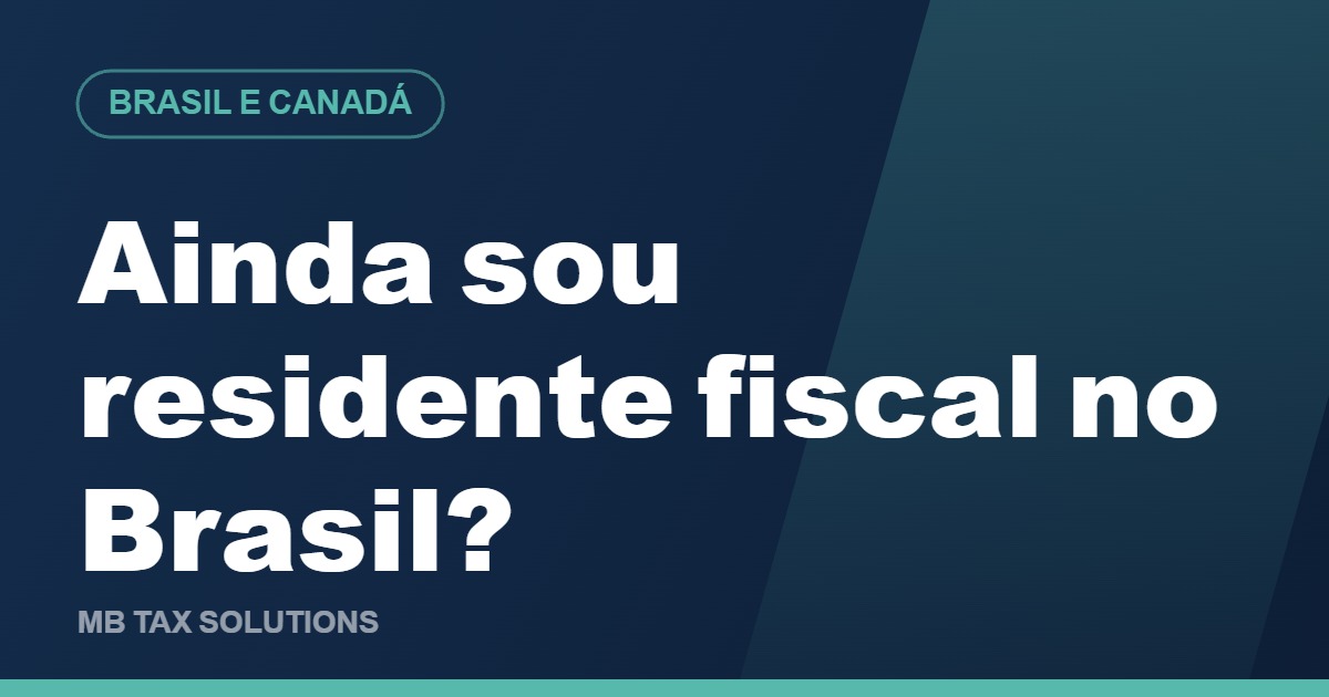 Declaração do Brasil para quem mora no Canadá, guia da MB Tax Solutions